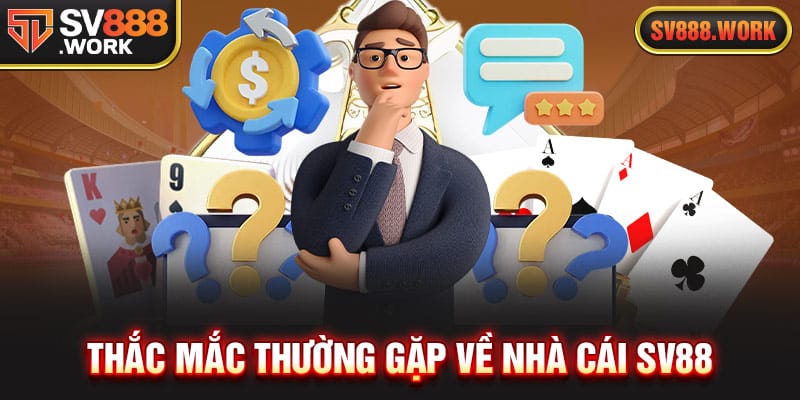 THAC-MAC-THUONG-GAP-VE-NHA-CAI-SV88